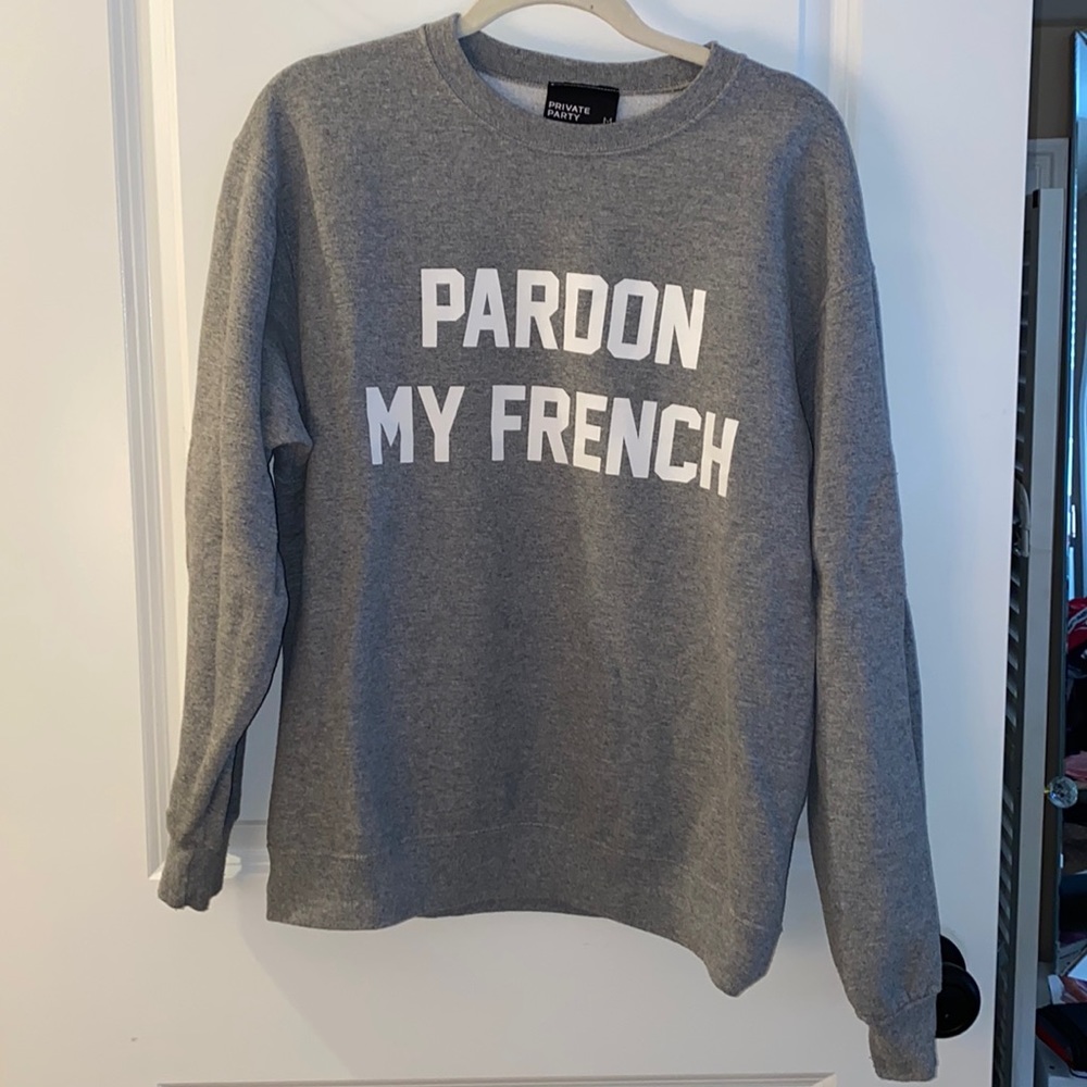 Private Party “Pardon My French” sweatshirt
